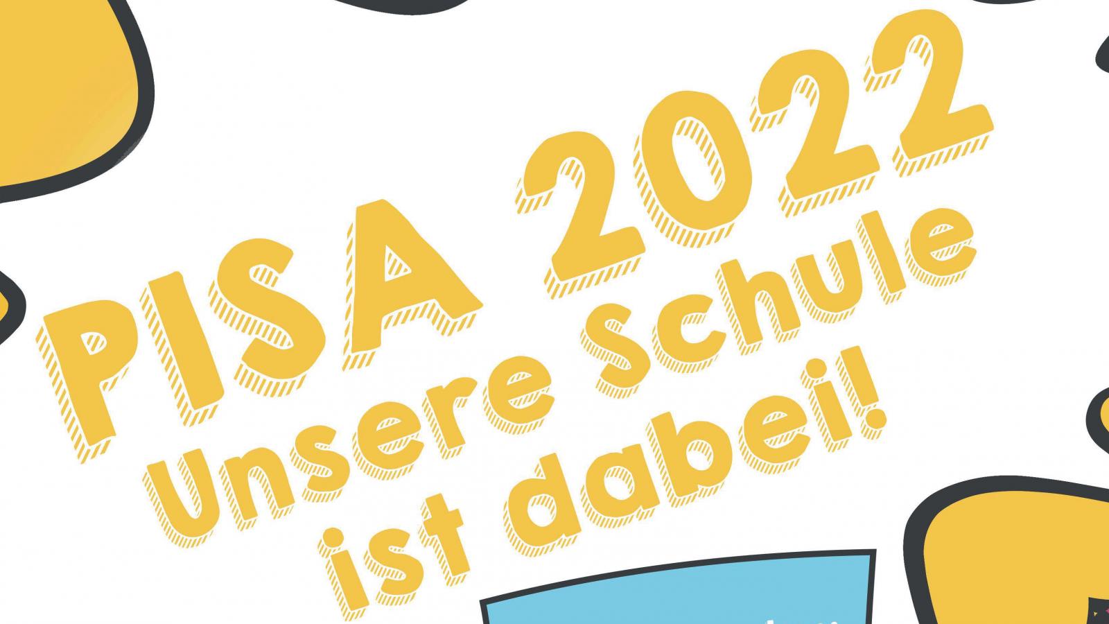 PISA 2022 – Unsere Schule ist dabei!